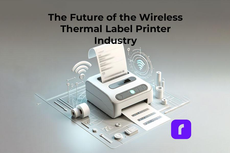 The Future of the Wireless Thermal Label Printer Industry