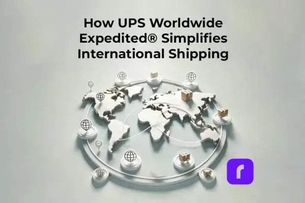 How UPS Worldwide Expedited® Simplifies International Shipping