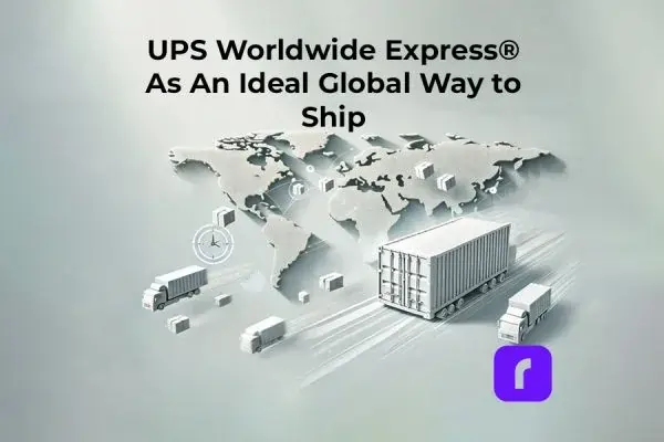 Why UPS Worldwide Express® Is The Global Way to Ship