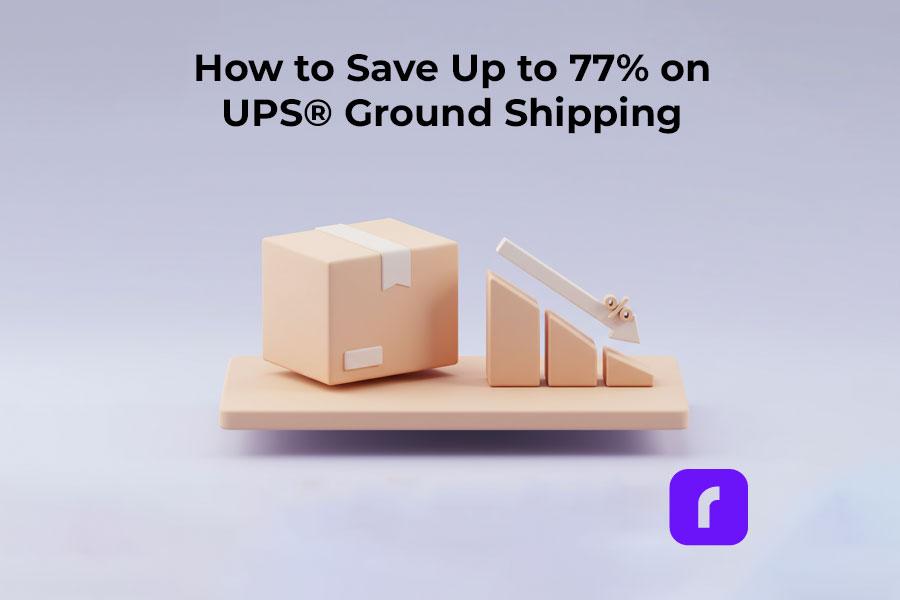 How to Save Up to 81% on UPS® Ground Shipping